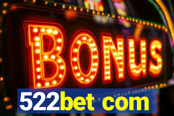 522bet com